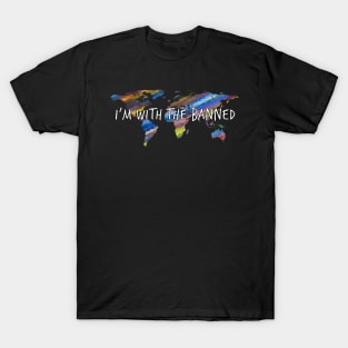 I’m With The Banned World | Support Immigrants T-Shirt